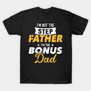 I'M Not The Stepfather I'M The Bonus Dad T-Shirt